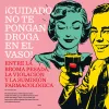 ¡CUIDADO, NO TE PONGAN DROGA EN EL VASO! Entre la broma pesada, la violación y la sumisión farmacológica
