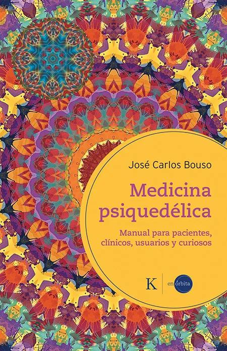 Medicina psiquedélica. Manual para pacientes, clínicos, usuarios y curiosos (Kairós, 2025) condensa en sus más de  500 páginas el saber acumulado por José Carlos Bouso durante las últimas tres décadas de investigación.