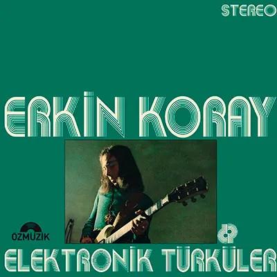 Erkin Koray, Electronic Türküler (1974)